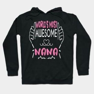 World's Most Awesome Nana Best funny gift idea for Nana Hoodie